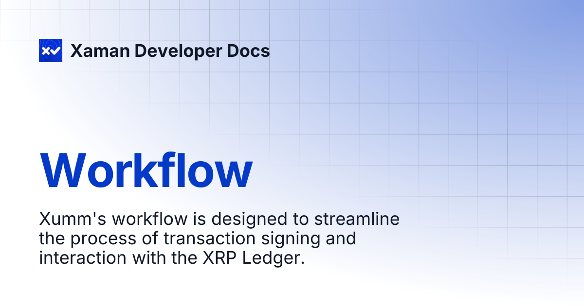 Workflow | Xaman Developer Docs